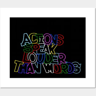 " Actions Speak Louder Than Words " Posters and Art